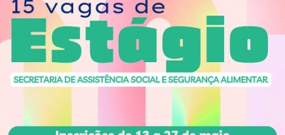 Prefeitura abre 15 vagas de estágio em Serviço Social nesta segunda (13)